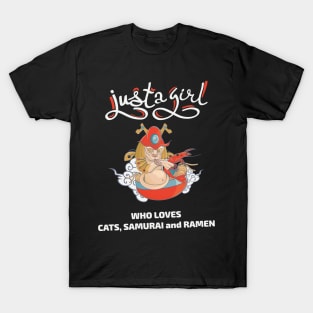 Just a girl who loves cats, samurai and ramen T-Shirt